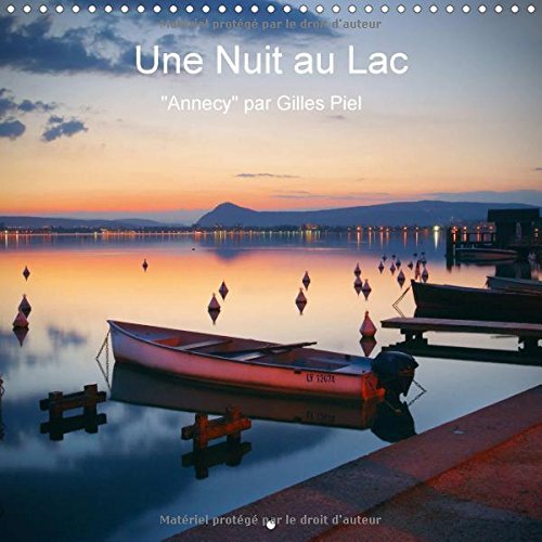 Une Nuit Au Lac 2017: "Annecy" Par Gilles Piel (Calvendo Places) Film, Art & Culture