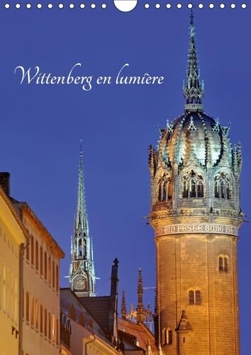 Wittenberg En Lumiere 2017: Ville D'allemagne Ou Est Ne Martin Luther (Calvendo Places) Film, Art & Culture