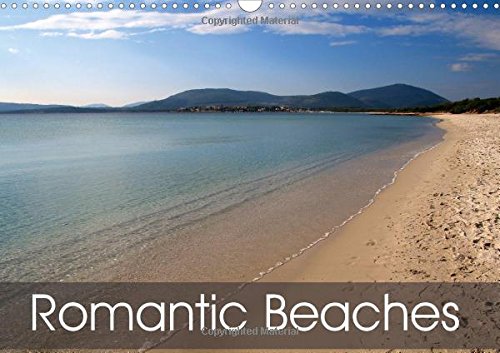 Romantic Beaches 2017: Summer Feelings All Year Long (Calvendo Places) Photography