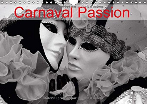 Carnaval Passion 2017: L'Art De Conjuguer Passion, Tradition Et Transmission (Calvendo Amusement) Politics & History
