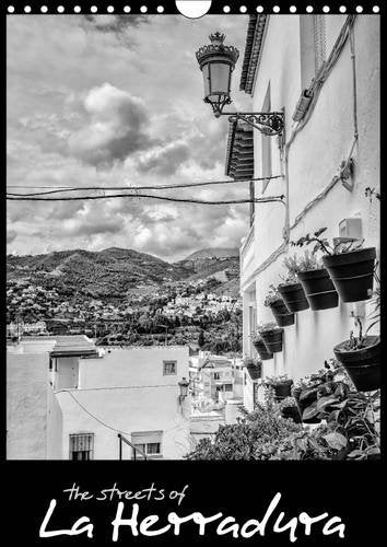 Streets of La Herradura 2017: A Dramatic Photographic Representation of the Streets and Laneways of the Spanish Coastal Village of La Herradura. (Calvendo Places) Leisure, Home & Garden