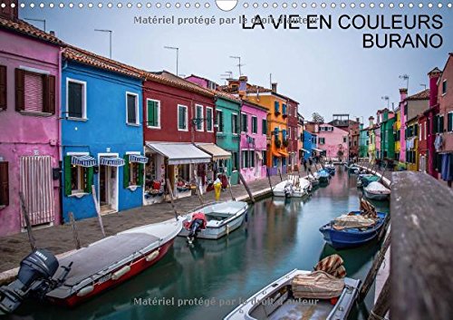 LA Vie En Couleurs Burano 2017: Selection De Photos Prises a Burano (Calvendo Places) Photography