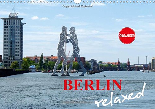 Berlin Relaxed 2017: Discover Berlin in a Pleasant and Relaxed Way (Calvendo Places) Leisure, Home & Garden