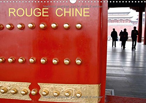Rouge Chine 2017: La Chine Et Son Rouge Omnipresent (Calvendo Places) Travel