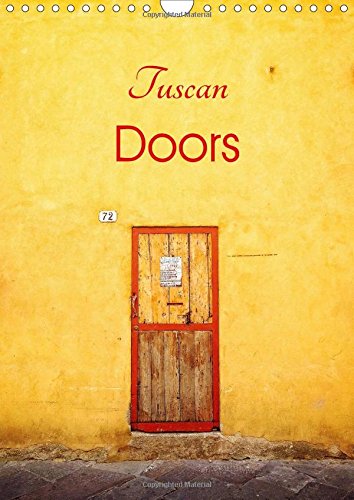 Tuscan Doors 2017: Doors in Tuscany (Calvendo Places) Architecture