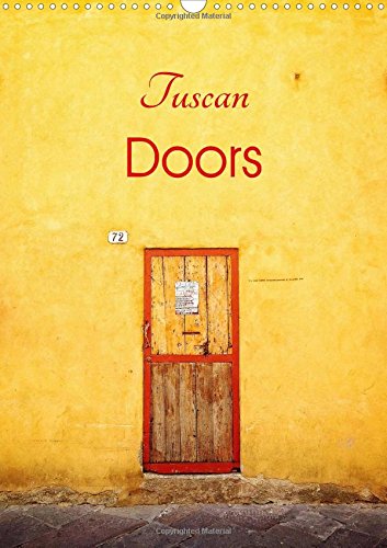 Tuscan Doors 2017: Doors in Tuscany (Calvendo Places) Architecture