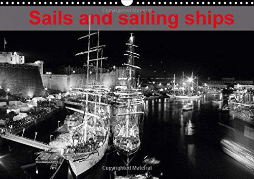 Sails and Sailing Ships 2017: Big Sailboats Possess an Irresistible Charm and a Fascinating Look (Calvendo Sports) Leisure & Fun