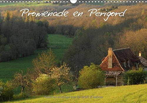Promenade En Perigord 2017: Sites Et Patrimoine Du Perigord (Calvendo Places) Geology & Geography