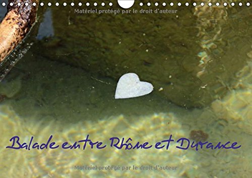 Balade Entre Rhone Et Durance 2017: Balade Dans L'une Des Plus Belles Regions De France (Calvendo Places) Social Sciences