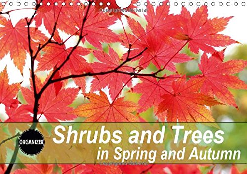 Shrubs and Trees in Spring and Autumn 2017: Blossoms and Berries of Shrubs and Trees. (Calvendo Nature) Garden & Plants