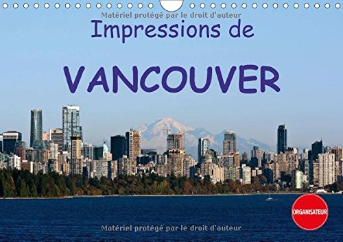 Impressions De Vancouver 2017: Une Destination De Vacances Populaire (Calvendo Places) Leisure, Home & Garden