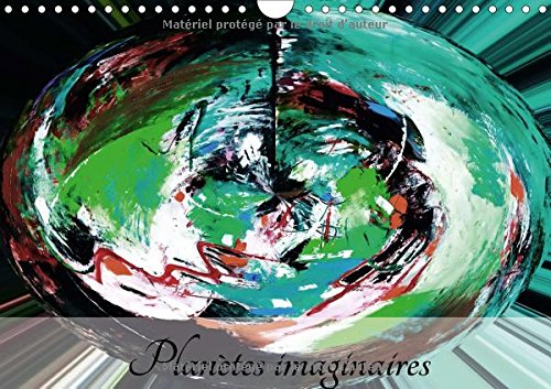 Planetes Imaginaires 2017: Imaginez, Creez, Revez, Vivez! (Calvendo Art) Film, Art & Culture