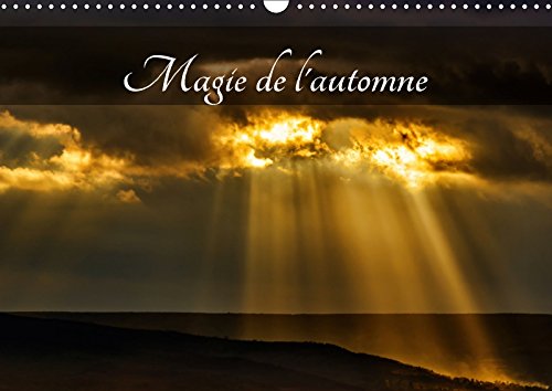 Magie De L'automne 2017: L'Automne, La Plus Belle Saison ! (Calvendo Nature) Architecture