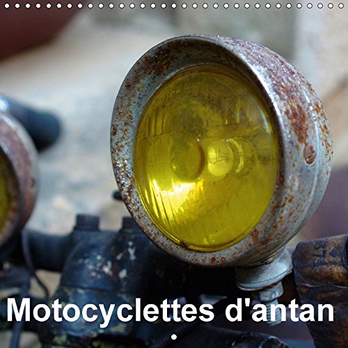 Mtocyclettes D'antan 2017: Details Photographiques De Pieces Et De Marques De Motos Anciennes (Calvendo Mobilite) Film, Art & Culture