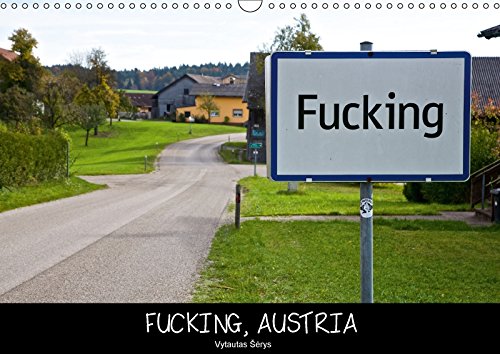 Fucking, Austria / UK-Version (Wall Calendar 2018 DIN A3 Landscape): A magical photo tour through a charming town of Fucking in Austria. (Monthly ... Serys, Vytautas Leisure, Home & Garden