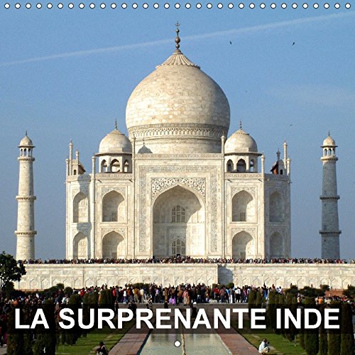 La surprenante Inde (Calendrier mural 2018 300 × 300 mm Square): Notre visite touristique de l'Inde nous amène à Karnataka, Kerala, Maharashtra, ... Uttar Pradesh (Calendrier mensuel, 14 Pages ) book