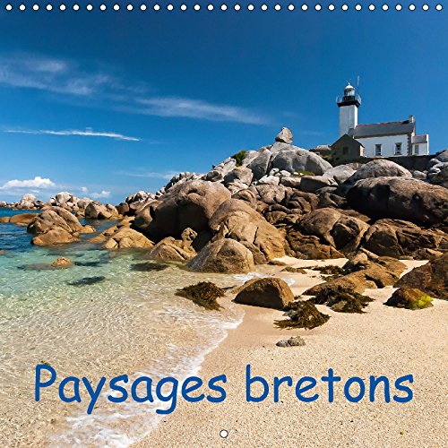 Paysages bretons (Calendrier mural 2018 300 × 300 mm Square): La Bretagne, le long de la mer (Calendrier mensuel, 14 Pages ) book