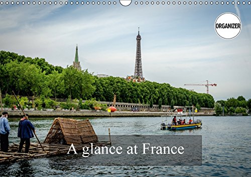 A glance at France (Wall Calendar 2018 DIN A3 Landscape): A look at France (Birthday calendar, 14 pages ) (Calvendo Nature) Photography