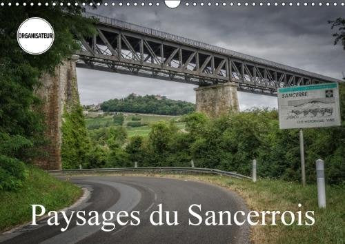Paysages Du Sancerrois 2018: Balade Autour De Sancerre (Calvendo Places) Photography