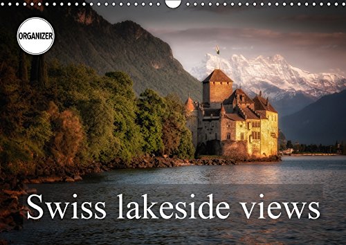 Swiss lakeside views (Wall Calendar 2018 DIN A3 Landscape): Photos from Switzerland (Birthday calendar, 14 pages ) (Calvendo Places) Photography