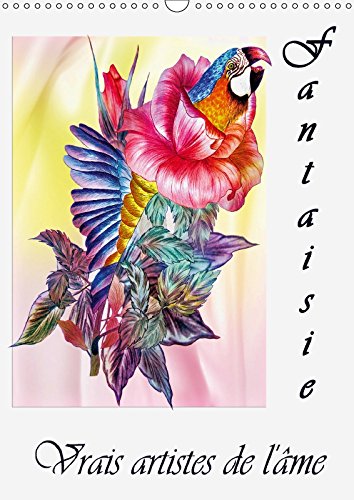 Fantaisie Vrais artistes de l'âme (Calendrier mural 2018 DIN A3 vertical): Dessins au crayon de couleur (Calendrier mensuel, 14 Pages ) (Calvendo Art) Djeric, Dusanka Arts & Music