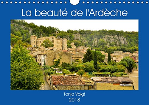 La beauté de l'Ardèche (Calendrier mural 2018 DIN A4 horizontal): L'Ardèche, une région extraordinaire (Calendrier mensuel, 14 Pages ) (Calvendo Places) Voigt, Tanja Social Sciences