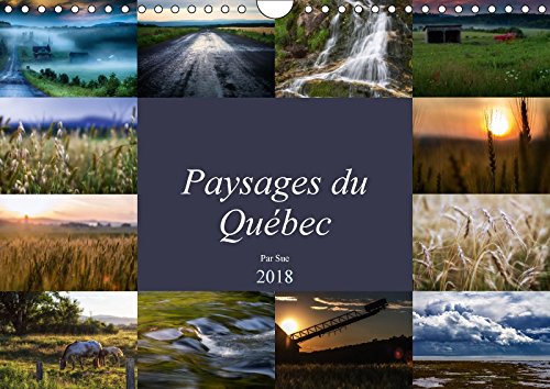 Paysages du Québec (Calendrier mural 2018 DIN A4 horizontal): Images de la nature à la campagne (Calendrier mensuel, 14 Pages ) (Calvendo Places) ... 2017] Sue: Images De La Nature a La Campagne Leisure, Home & Garden