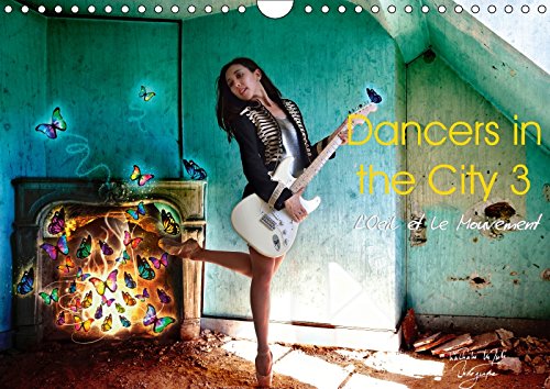 Dancers in the City 3 L'Oeil et le Mouvement (Wall Calendar 2018 DIN A4 Landscape): Breathtaking images of ballerinas in the city (Monthly calendar, 14 pages ) (Calvendo Art) Film, Art & Culture