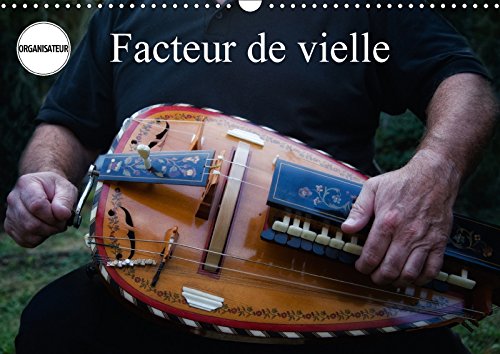 Facteur de vielle (Calendrier mural 2018 DIN A3 horizontal): Les étapes de fabrication de la vielle (Calendrier anniversaire, 14 Pages ) (Calvendo ... Alain: Les Etapes De Fabrication De La Vielle Essays & Short Stories