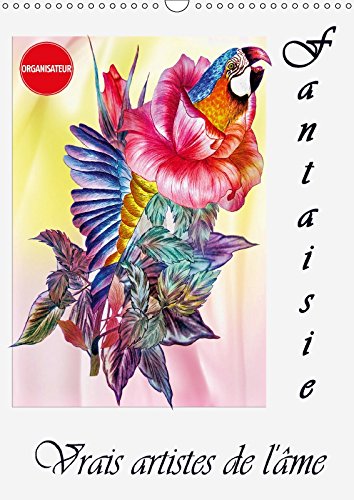 Fantaisie Vrais artistes de l'âme (Calendrier mural 2018 DIN A3 vertical): Dessins au crayon de couleur (Organiseur, 14 Pages ) (Calvendo Art) Djeric, Dusanka Arts & Music