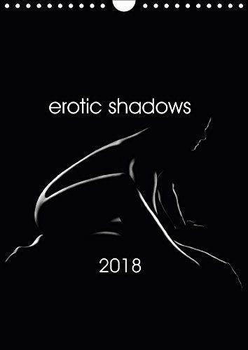 erotic shadows 2018 (Wall Calendar 2018 DIN A4 Portrait): Shadows full of fantasy (Monthly calendar, 14 pages ) (Calvendo People) Calendars
