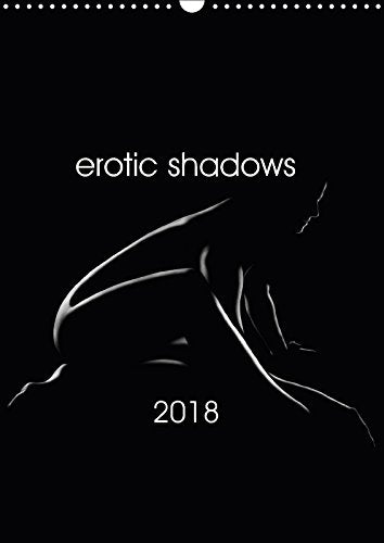 erotic shadows 2018 (Wall Calendar 2018 DIN A3 Portrait): Shadows full of fantasy (Monthly calendar, 14 pages ) (Calvendo People) Calendars