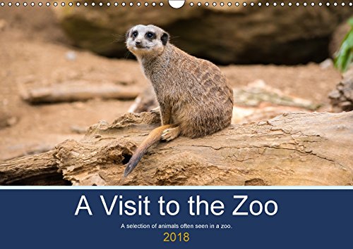 A Visit to the Zoo (Wall Calendar 2018 DIN A3 Landscape): A selection of animals often seen in a zoo. (Monthly calendar, 14 pages ) (Calvendo Animals) Social Sciences