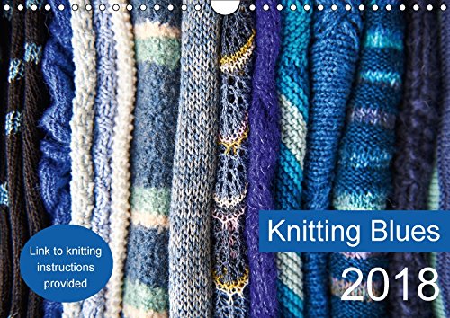Knitting Blues (Wall Calendar 2018 DIN A4 Landscape): Twelve knitting projects. (Monthly calendar, 14 pages ) (Calvendo Hobbies) Hobbies & Crafts