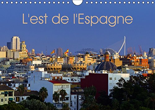L'est de l'Espagne (Calendrier mural 2018 DIN A4 horizontal): Impressions de la Costa Brava à la Costa Blanca (Calendrier mensuel, 14 Pages ) ... De La Costa Brava a La Costa Blanca Leisure, Home & Garden