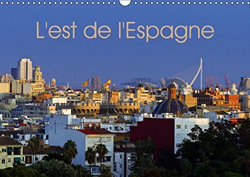 L'est de l'Espagne (Calendrier mural 2018 DIN A3 horizontal): Impressions de la Costa Brava à la Costa Blanca (Calendrier mensuel, 14 Pages ) ... De La Costa Brava a La Costa Blanca Leisure, Home & Garden