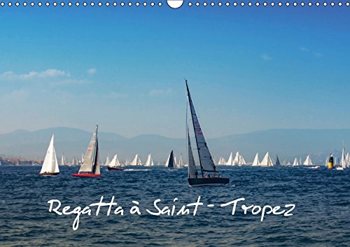 Regatta à Saint-Tropez (Calendrier mural 2018 DIN A3 horizontal): Les voiles de Saint-Tropez au fil des saisons (Calendrier mensuel, 14 Pages ) ... Brigande, Mateo Film, Art & Culture