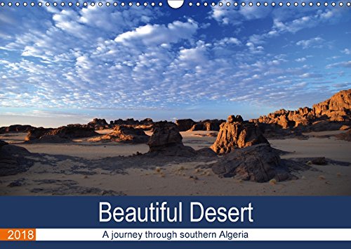 Beautiful Desert (Wall Calendar 2018 DIN A3 Landscape): Desert landscapes in southern Algeria (Monthly calendar, 14 pages ) (Calvendo Nature) Photography