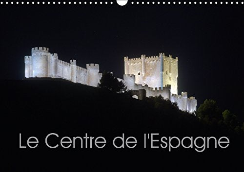 Le Centre de l'Espagne (Calendrier mural 2018 DIN A3 horizontal): Impressions de la Meseta centrale (Calendrier mensuel, 14 Pages ) (Calvendo Places) Schoen, Andreas Leisure, Home & Garden