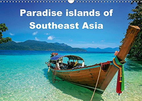 Paradise islands of Southeast Asia (Wall Calendar 2018 DIN A3 Landscape): Embark on a journey to the most beautiful islands of Southeast Asia (Monthly calendar, 14 pages ) (Calvendo Nature) Photography