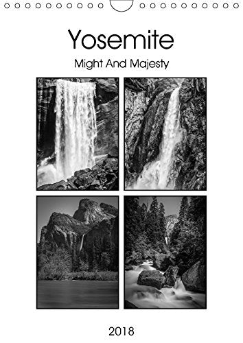 Yosemite - Might And Majesty (Wall Calendar 2018 DIN A4 Portrait): Monthly calendar showing mono photos from Yosemite Valley (Monthly calendar, 14 pages ) (Calvendo Nature) Travel Books
