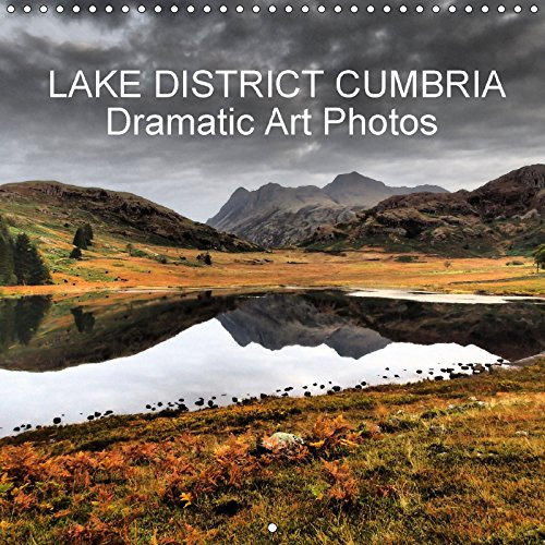 LAKE DISTRICT CUMBRIA Dramatic Art Photos (Wall Calendar 2018 300 × 300 mm Square): Lakeland's natural wonders unfold with the stunning imagery of ... calendar, 14 pages ) (Calvendo Nature) Photography
