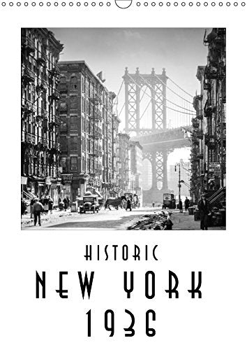 Historic New York 1936 (Wall Calendar 2018 DIN A3 Portrait): The world famous city 80 years ago (Monthly calendar, 14 pages ) (Calvendo Places) Film, Art & Culture