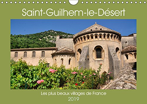 Les plus beaux villages de France - Saint-Guilhem-le-Désert (Calendrier mural 2019 DIN A4 horizontal): Circuit à travers St Guilhem la moyenâgeuse (Calendrier mensuel, 14 Pages ) (Calvendo Places) Geology & Geography