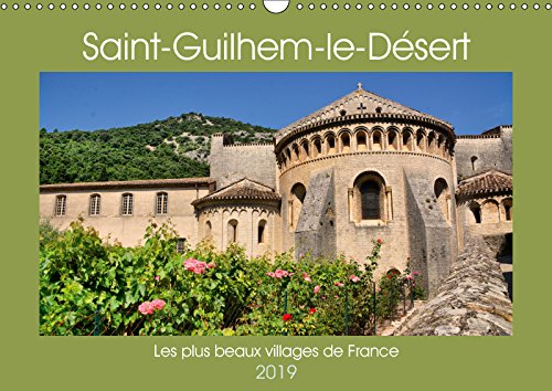 Les plus beaux villages de France - Saint-Guilhem-le-Désert (Calendrier mural 2019 DIN A3 horizontal): Circuit à travers St Guilhem la moyenâgeuse (Calendrier mensuel, 14 Pages ) (Calvendo Places) Geology & Geography