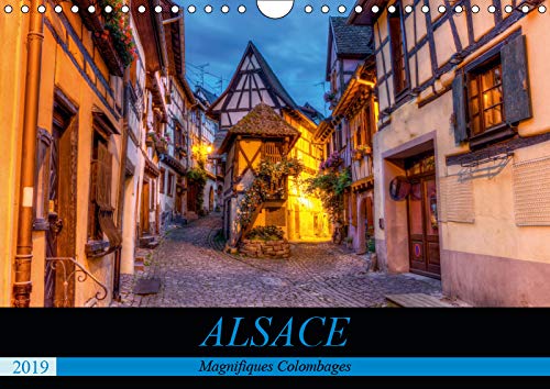 Alsace, magnifiques colombages (Calendrier mural 2019 DIN A4 horizontal): Magnifiques maisons traditionnelles à colombages d'Alsace (Calendrier mensuel, 14 Pages ) (Calvendo Places) Architecture