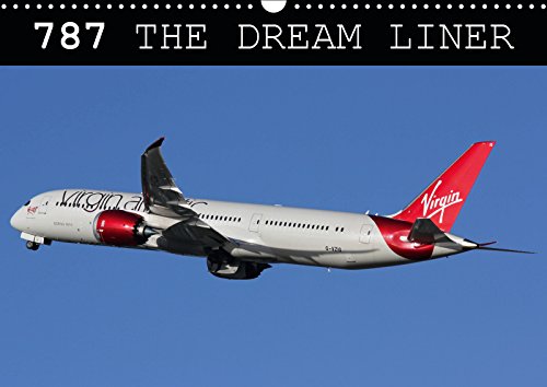 787 - The Dream Liner (Wall Calendar 2019 DIN A3 Landscape): Images of Boeing's 787 Dreamliner (Monthly calendar, 14 pages ) (Calvendo Places) Leisure, Home & Garden