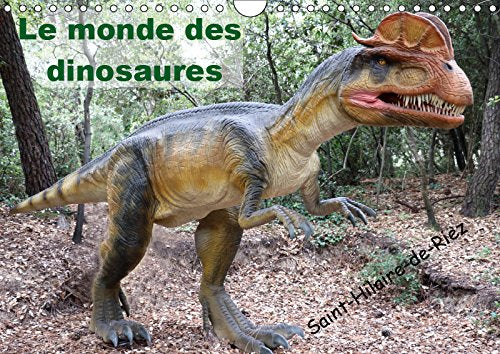Le monde des dinosaures (Calendrier mural 2019 DIN A4 horizontal): Au temps des dinosaures (Calendrier mensuel, 14 Pages ) (Calvendo Animaux) Non-fiction