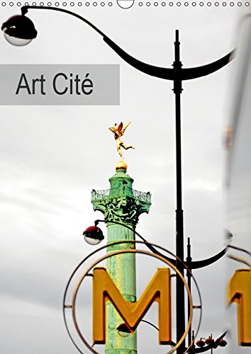 Art Cité (Calendrier mural 2019 DIN A3 vertical): Paysages urbains entre patrimoine et architecture (Calendrier mensuel, 14 Pages ) (Calvendo Places) Photography