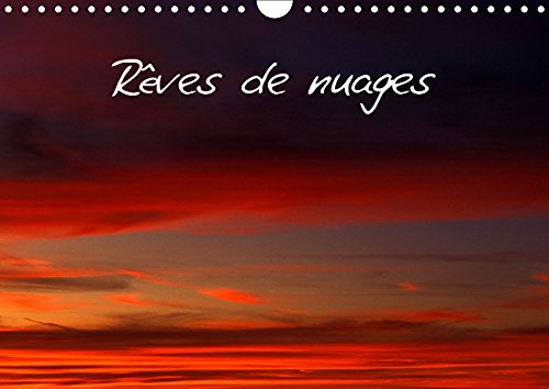 Rêves de nuages (Calendrier mural 2019 DIN A4 horizontal): Invitation à la rêverie, la tête dans les nuages. (Calendrier mensuel, 14 Pages ) (Calvendo Places) Geology & Geography